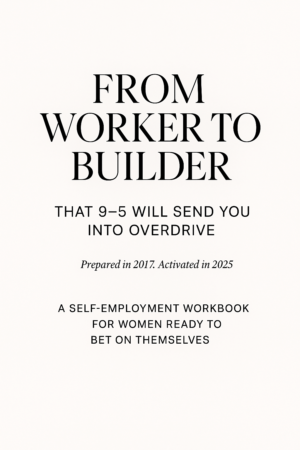 From Worker to Builder — Self-Employment Workbook